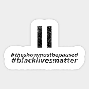 the show must be paused Sticker